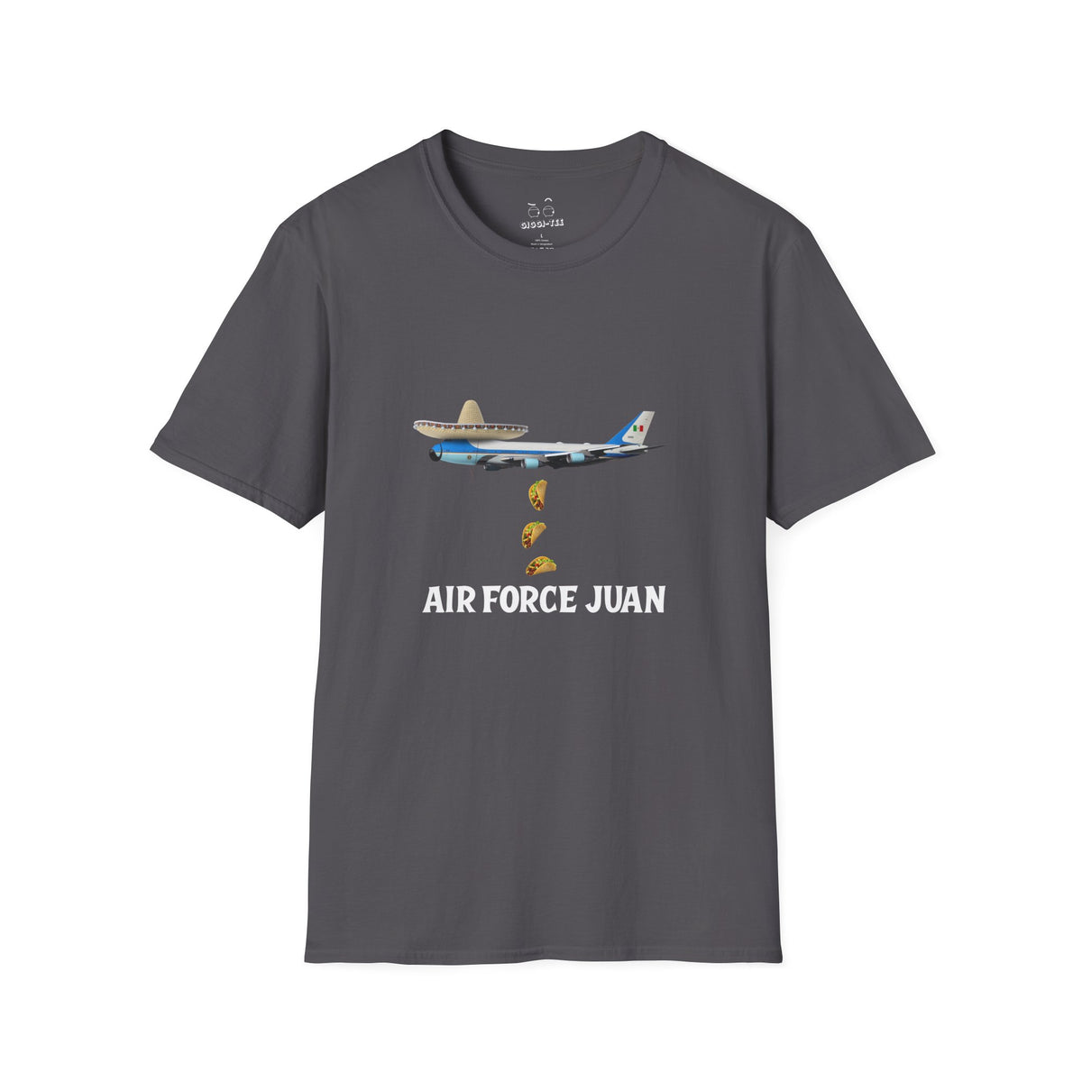 Funny Air Force Juan shirt design: Air Force One plane wearing sombrero and mustache, raining tacos.