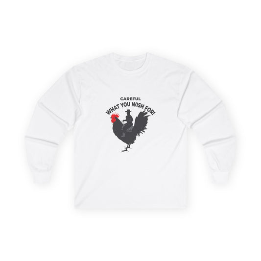 Silhouette design of a cowboy riding a giant rooster with red comb, captioned “Careful what you wish for.”