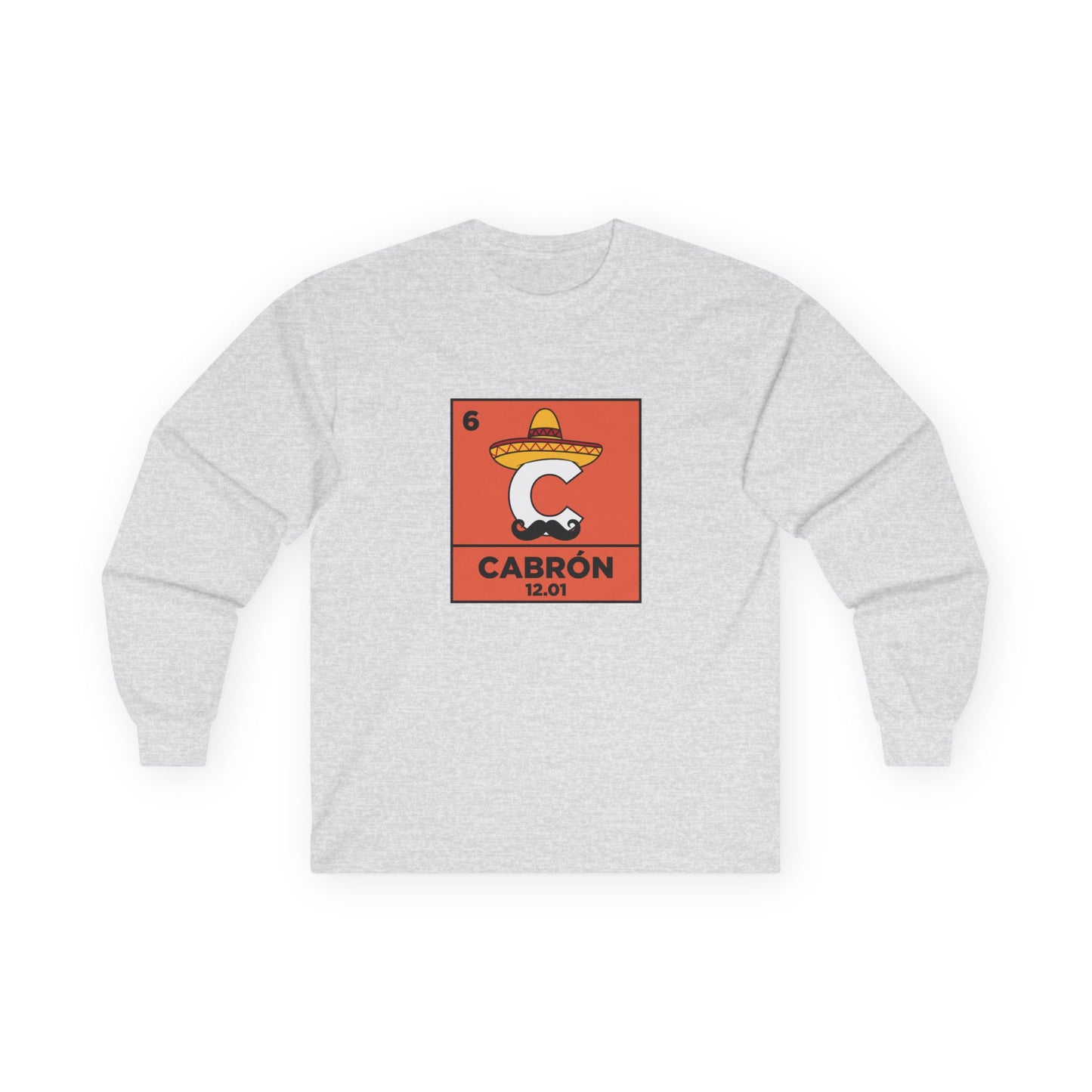 Periodic table element Carbon transformed into Cabrón wearing a sombrero and Mexican mustache in a humorous parody long sleeve shirt design.