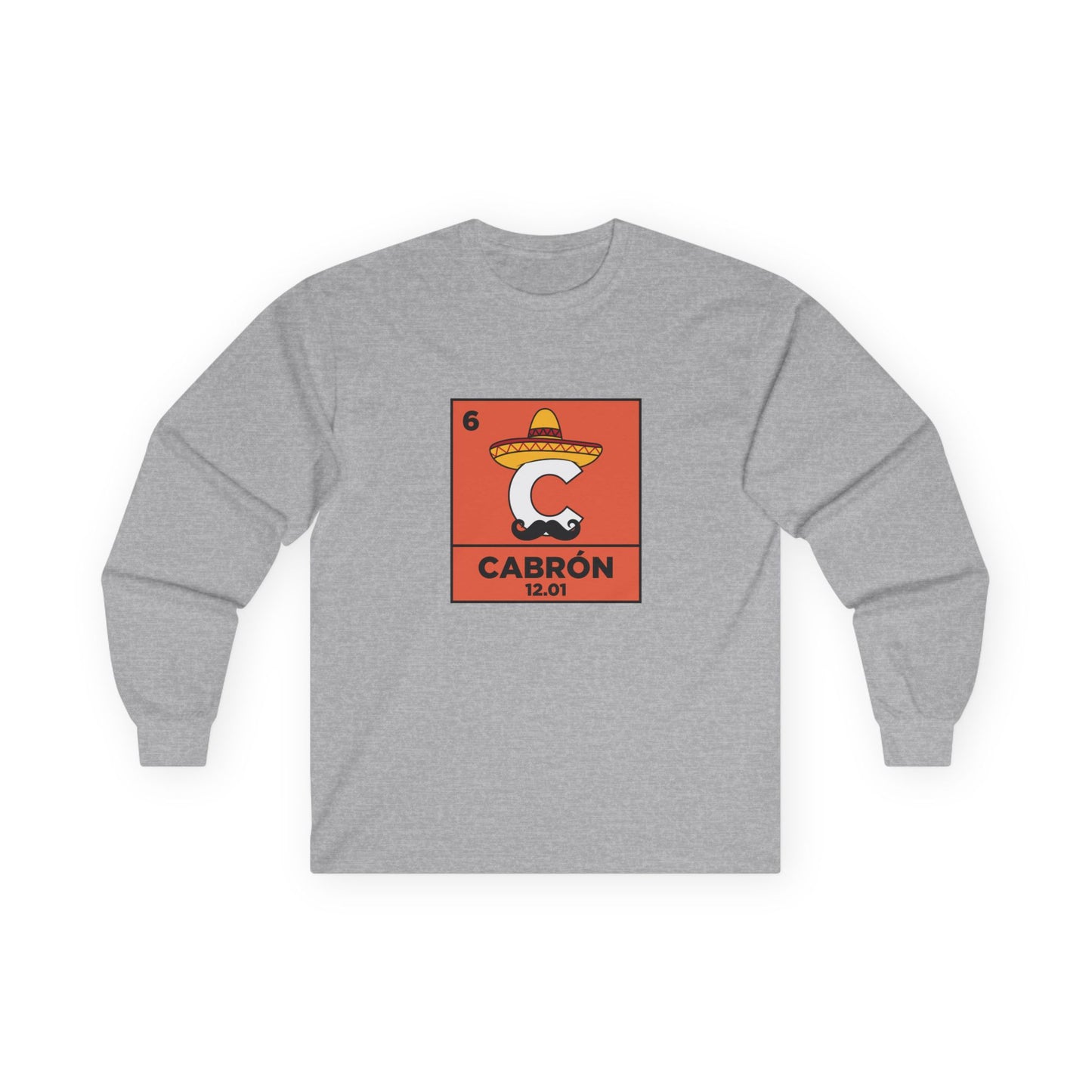 Periodic table element Carbon transformed into Cabrón wearing a sombrero and Mexican mustache in a humorous parody long sleeve shirt design.