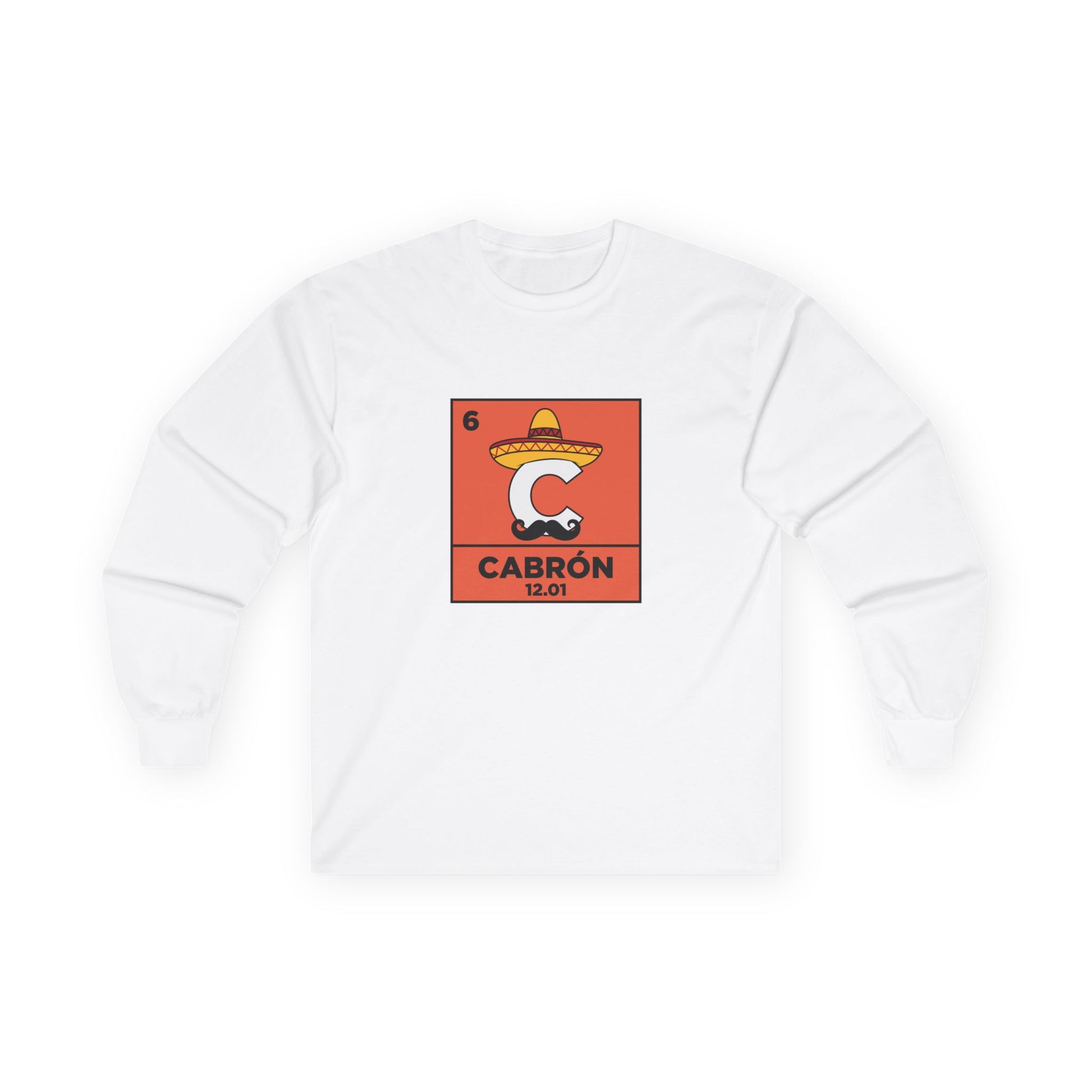 Periodic table element Carbon transformed into Cabrón wearing a sombrero and Mexican mustache in a humorous parody long sleeve shirt design.