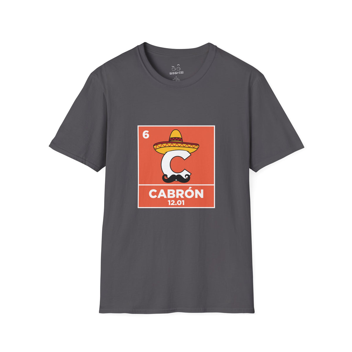 Periodic table element Carbon transformed into Cabrón wearing a sombrero and Mexican mustache in a humorous parody shirt design.