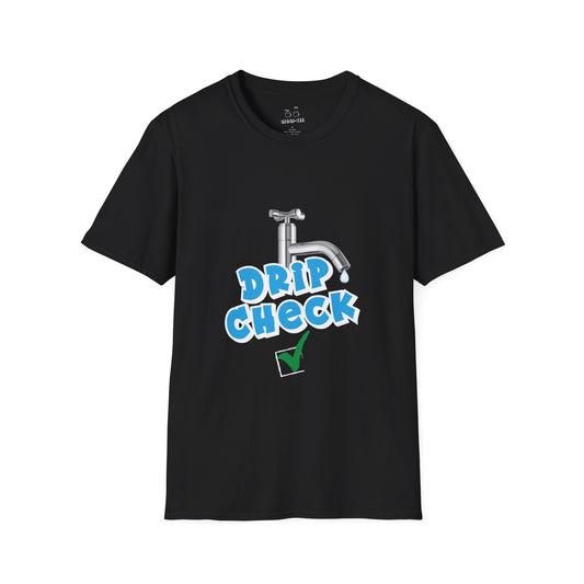 Water tap dripping like your outfit should — Gen Z rizz-core funny t-shirt with literal “drip check” visual