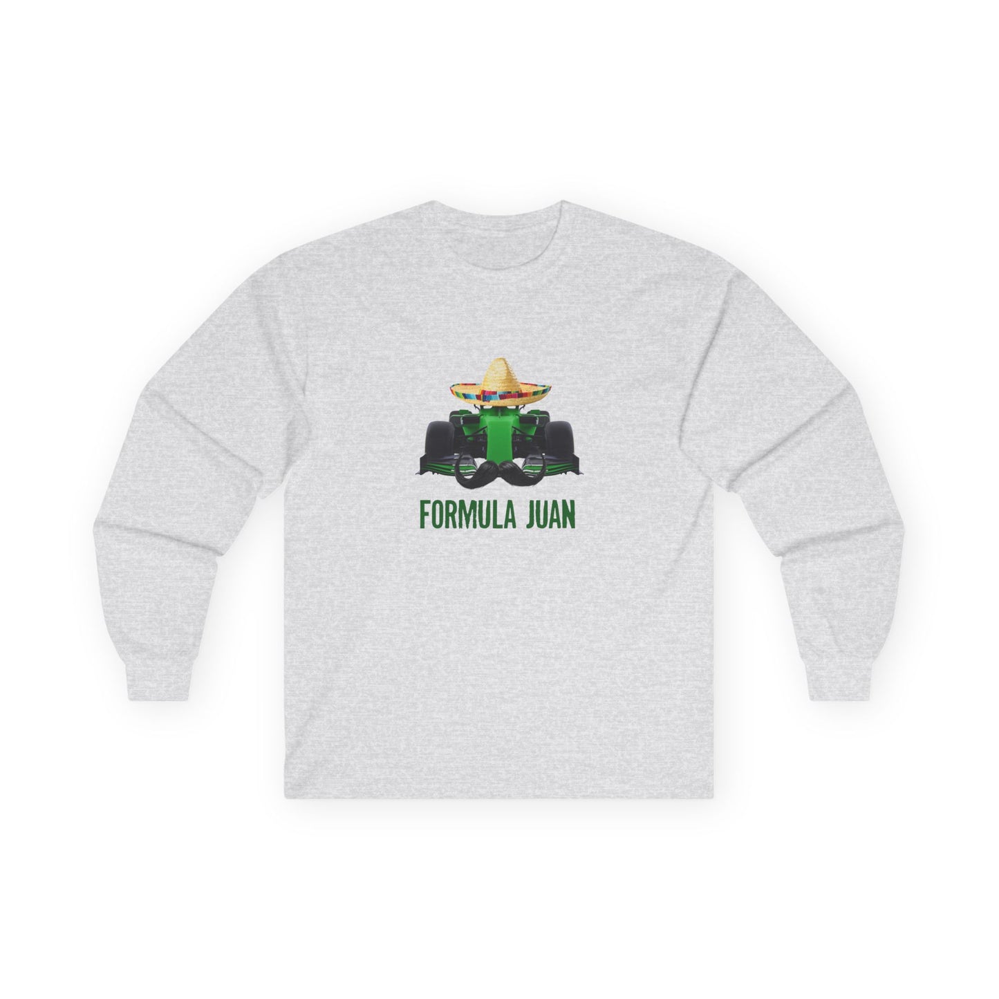 Formula Juan parody long sleeve shirt with a green Formula One race car wearing a sombrero with a Mexican mustache