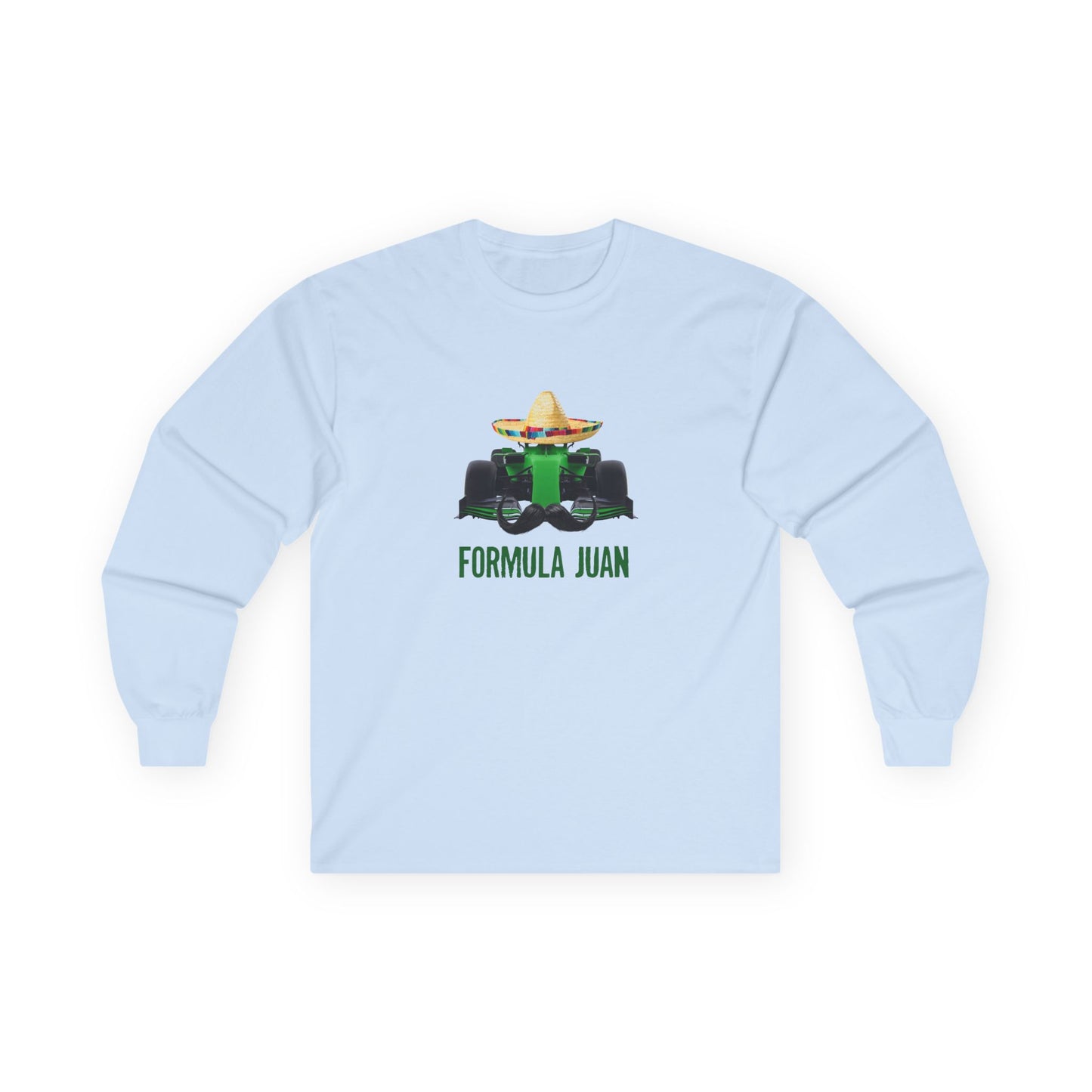 Formula Juan parody long sleeve shirt with a green Formula One race car wearing a sombrero with a Mexican mustache