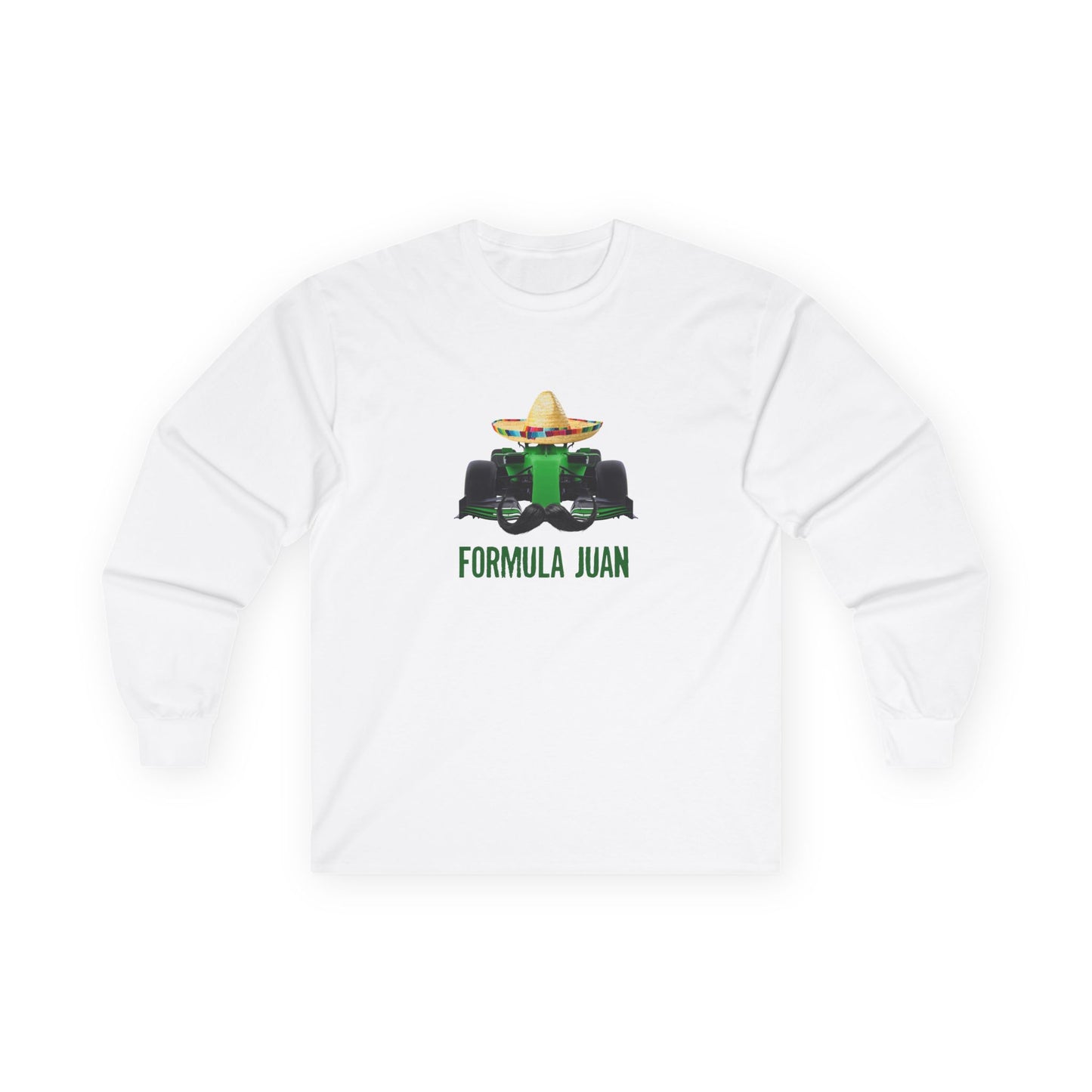 Formula Juan parody long sleeve shirt with a green Formula One race car wearing a sombrero with a Mexican mustache
