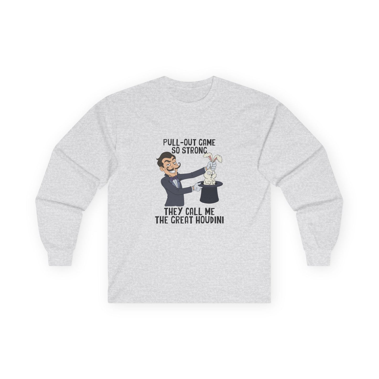 Vintage cartoon long sleeve shirt design featuring a magician smirking while pulling a rabbit out of a hat, representing the text “Pull-out game so strong they call me the Great Houdini.”