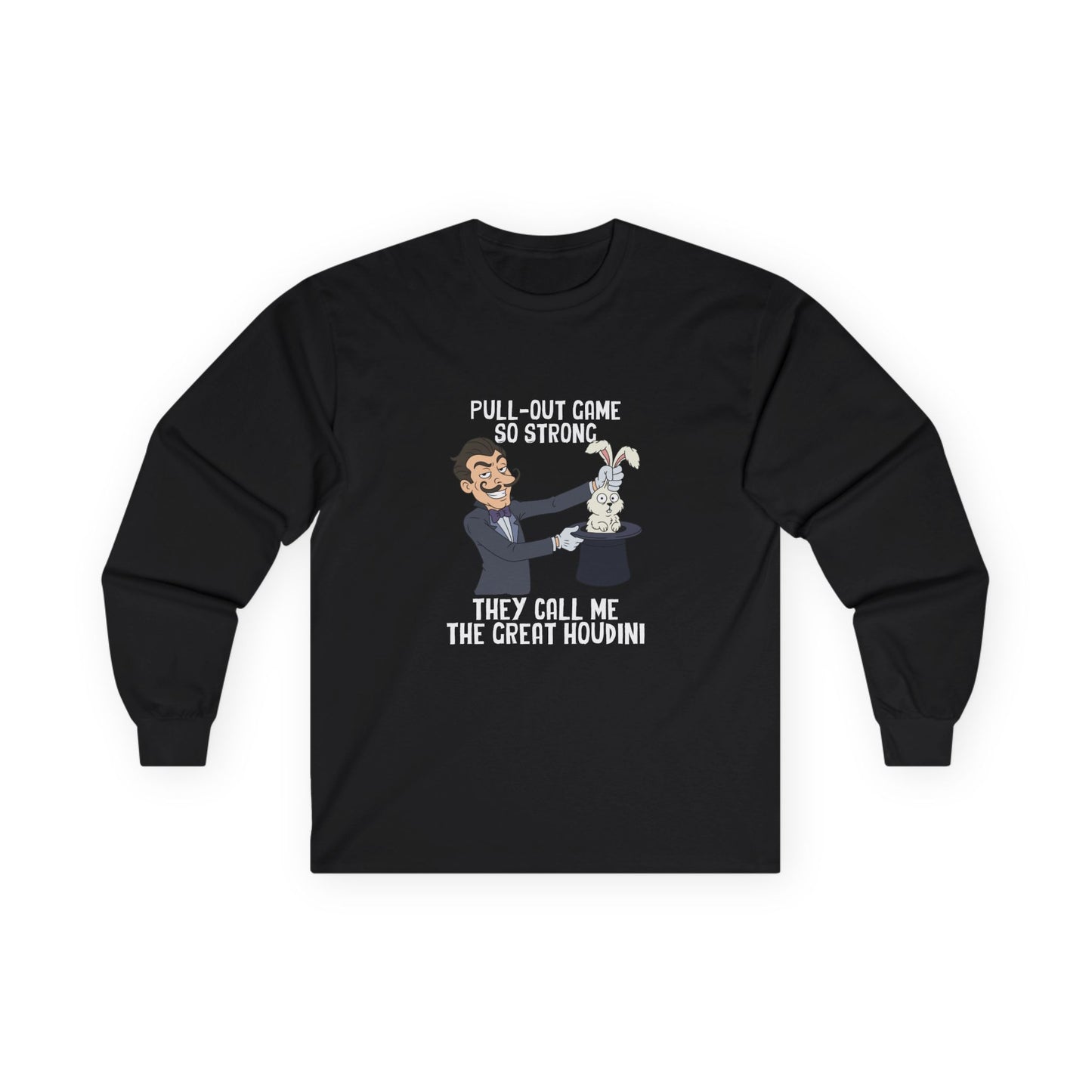 Vintage cartoon long sleeve shirt design featuring a magician smirking while pulling a rabbit out of a hat, representing the text “Pull-out game so strong they call me the Great Houdini.”
