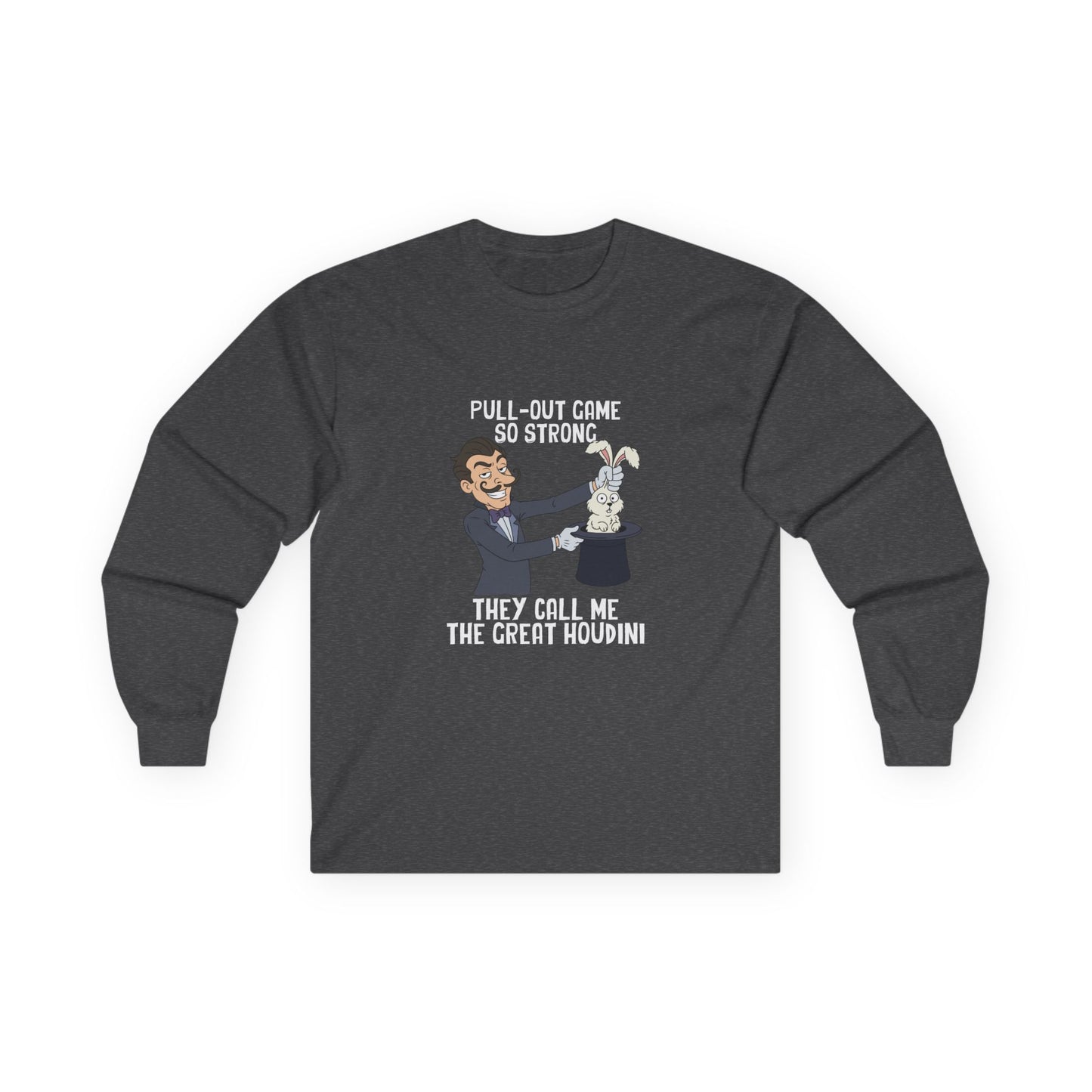 Vintage cartoon long sleeve shirt design featuring a magician smirking while pulling a rabbit out of a hat, representing the text “Pull-out game so strong they call me the Great Houdini.”