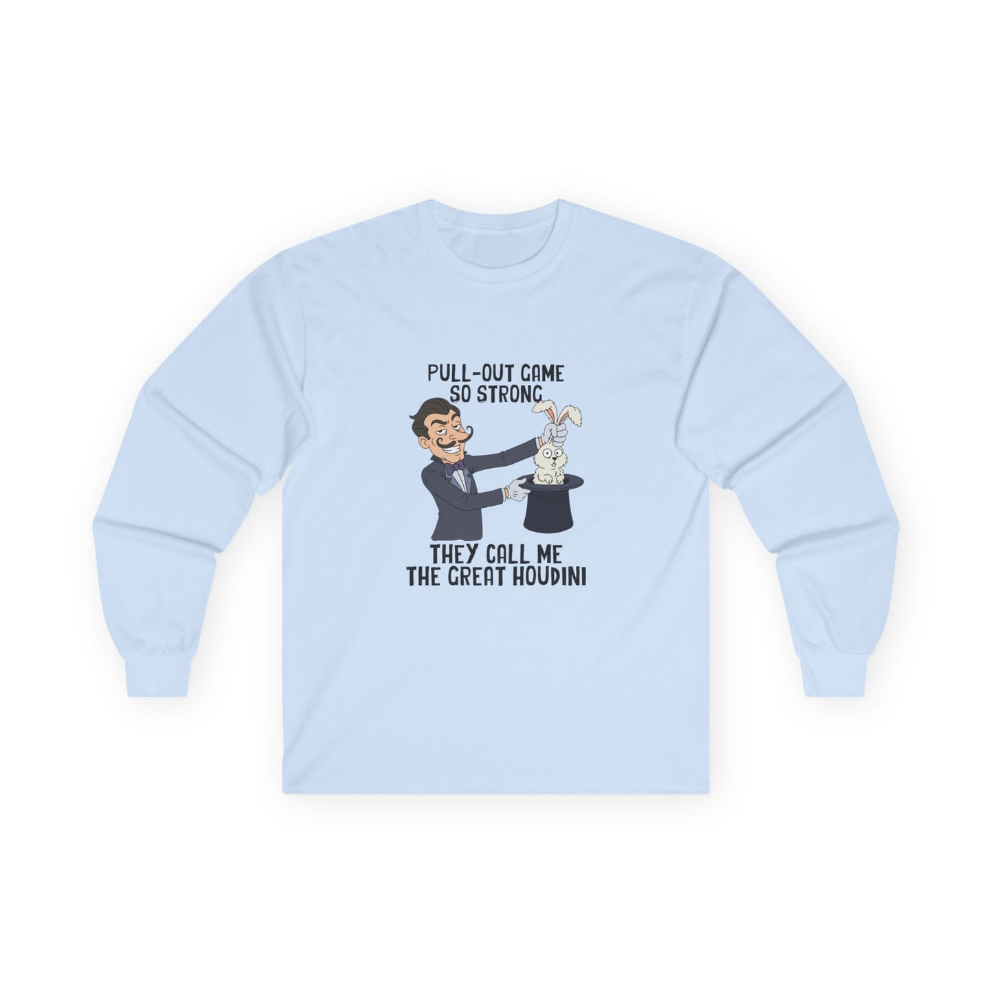 Vintage cartoon long sleeve shirt design featuring a magician smirking while pulling a rabbit out of a hat, representing the text “Pull-out game so strong they call me the Great Houdini.”