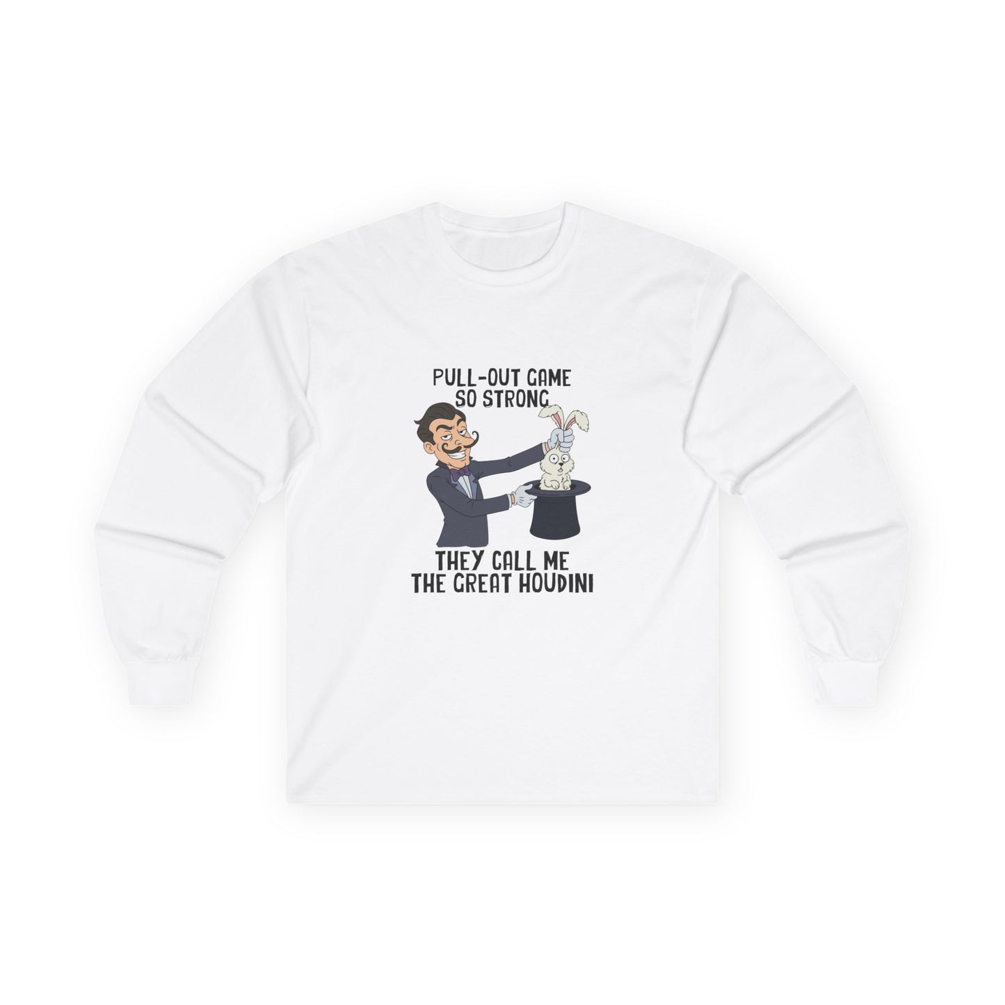 Vintage cartoon long sleeve shirt design featuring a magician smirking while pulling a rabbit out of a hat, representing the text “Pull-out game so strong they call me the Great Houdini.”