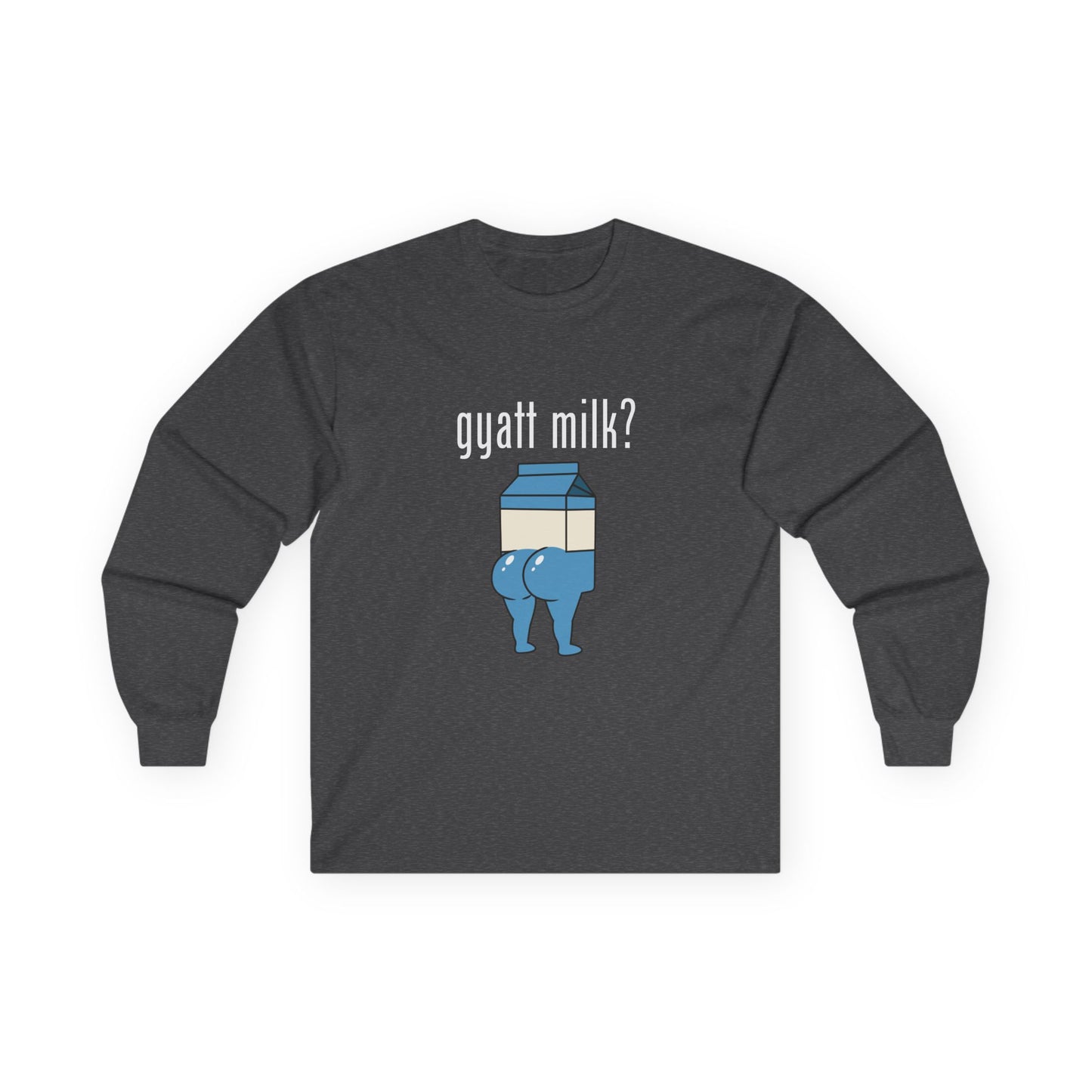Humorous Got Milk? parody long sleeve shirt design, Gyatt Milk mashup: cartoon milk carton with a big booty, sassy pose.