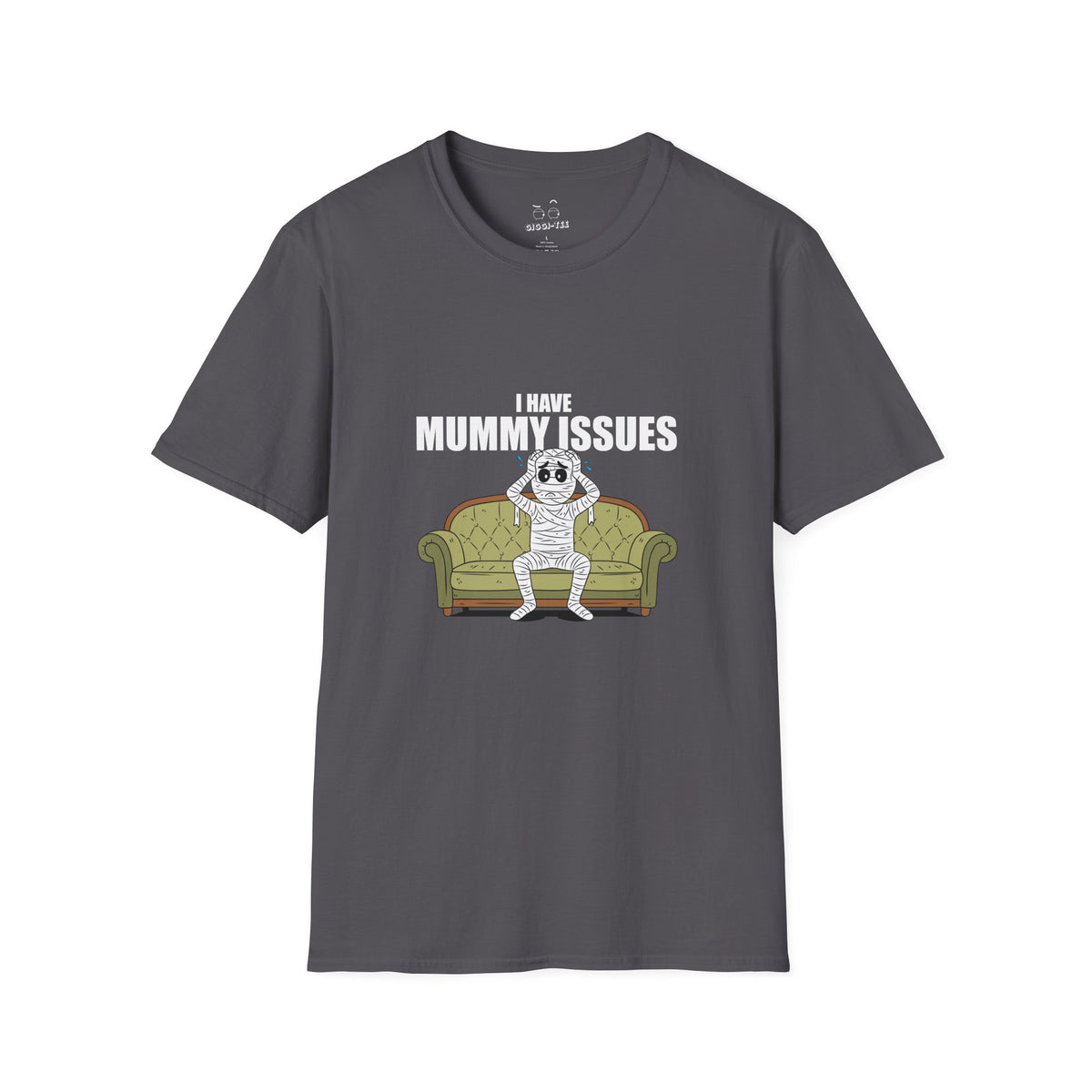 Funny shirt design with an Illustration of a worried mummy sitting on a therapist couch, hands on its head, captioned 'I Have Mummy Issues', humorous and darkly comedic style.