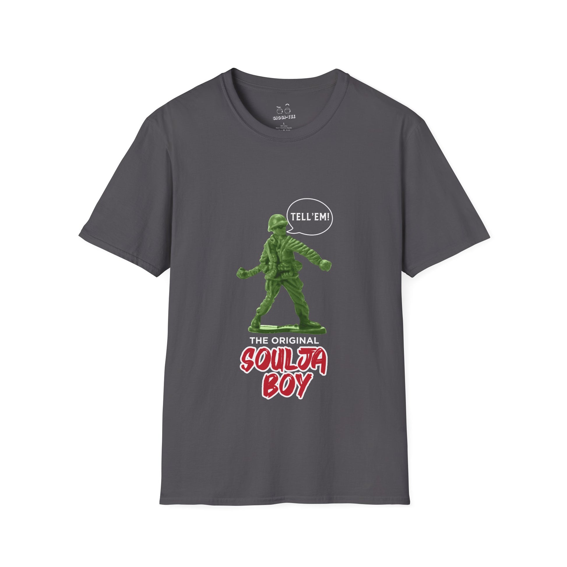 Green plastic toy soldier with the caption “Tell ‘Em” and text below reading “Original Soulja Boy” — funny pun t-shirt blending childhood toys with rap culture